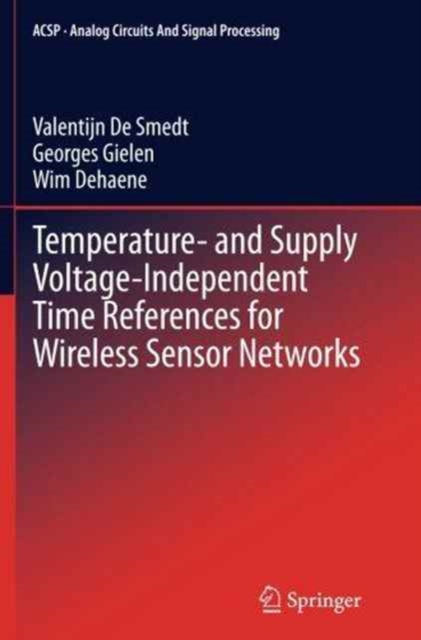 Temperature- and Supply Voltage-Independent Time References for Wireless Sensor Networks, Paperback / softback Book