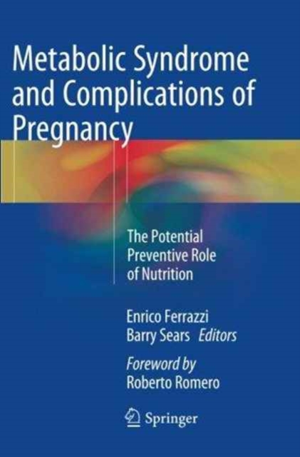 Metabolic Syndrome and Complications of Pregnancy : The Potential Preventive Role of Nutrition, Paperback / softback Book