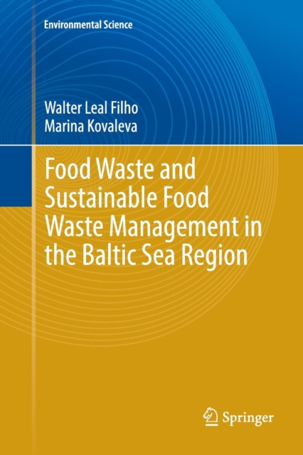 Food Waste and Sustainable Food Waste Management in the Baltic Sea Region, Paperback / softback Book