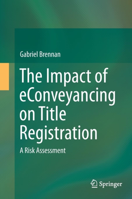 The Impact of eConveyancing on Title Registration : A Risk Assessment, Paperback / softback Book