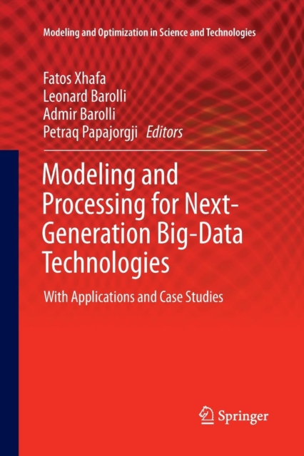 Modeling and Processing for Next-Generation Big-Data Technologies : With Applications and Case Studies, Paperback / softback Book