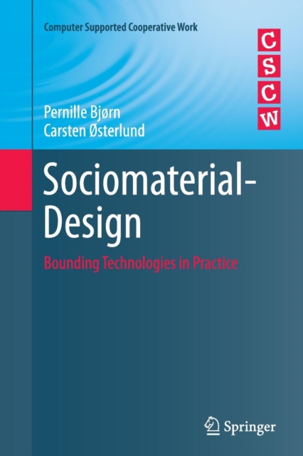 Sociomaterial-Design : Bounding Technologies in Practice, Paperback / softback Book