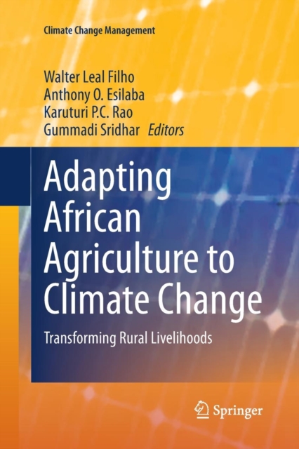 Adapting African Agriculture to Climate Change : Transforming Rural Livelihoods, Paperback / softback Book