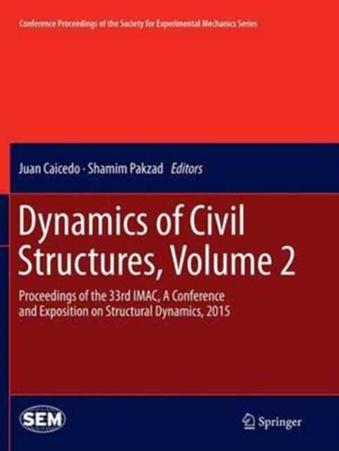 Dynamics of Civil Structures, Volume 2 : Proceedings of the 33rd IMAC, A Conference and Exposition on Structural Dynamics, 2015, Paperback / softback Book