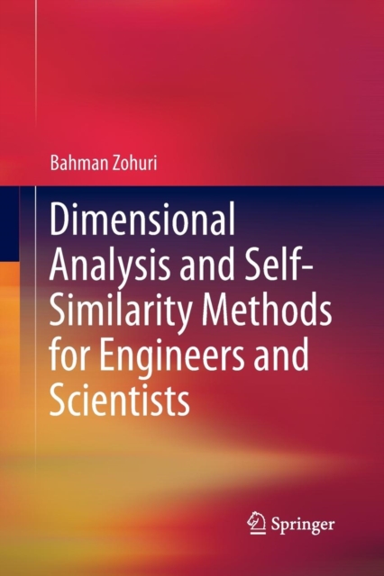 Dimensional Analysis and Self-Similarity Methods for Engineers and Scientists, Paperback / softback Book