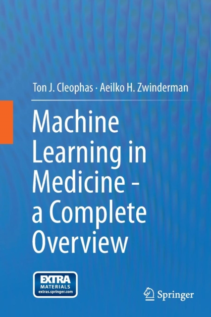 Machine Learning in Medicine - a Complete Overview, Paperback / softback Book