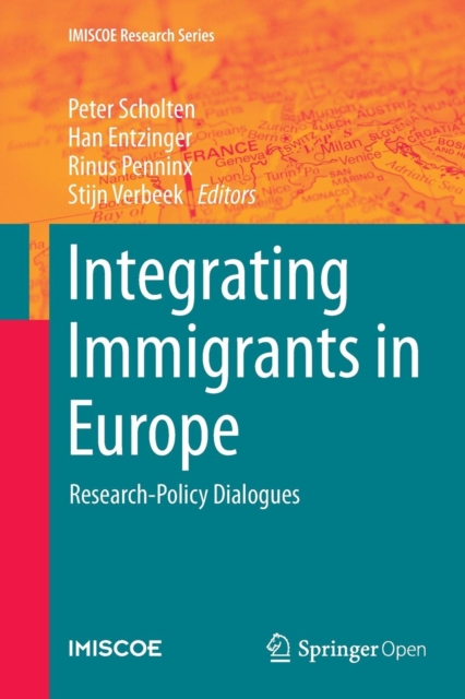Integrating Immigrants in Europe : Research-Policy Dialogues, Paperback / softback Book