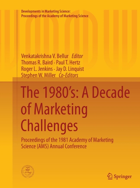 The 1980's: A Decade of Marketing Challenges : Proceedings of the 1981 Academy of Marketing Science (AMS) Annual Conference, Paperback / softback Book