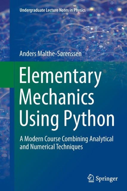 Elementary Mechanics Using Python : A Modern Course Combining Analytical and Numerical Techniques, Paperback / softback Book