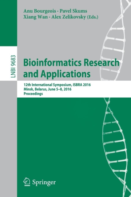 Bioinformatics Research and Applications : 12th International Symposium, ISBRA 2016, Minsk, Belarus, June 5-8, 2016, Proceedings, Paperback / softback Book