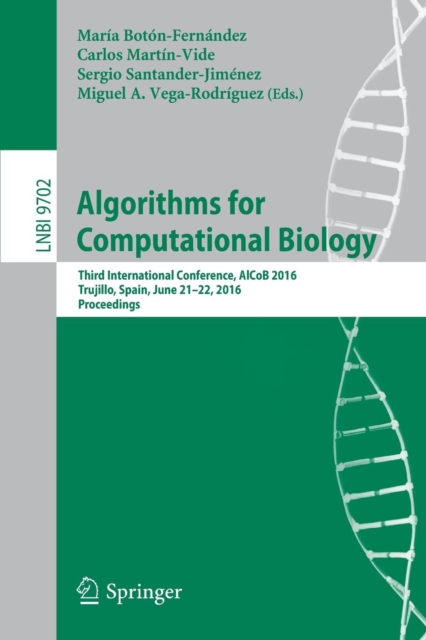 Algorithms for Computational Biology : Third International Conference, AlCoB 2016, Trujillo, Spain, June 21-22, 2016, Proceedings, Paperback / softback Book