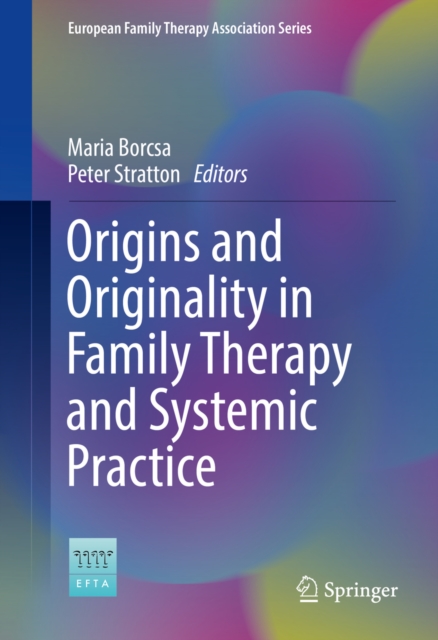 Origins and Originality in Family Therapy and Systemic Practice, PDF eBook