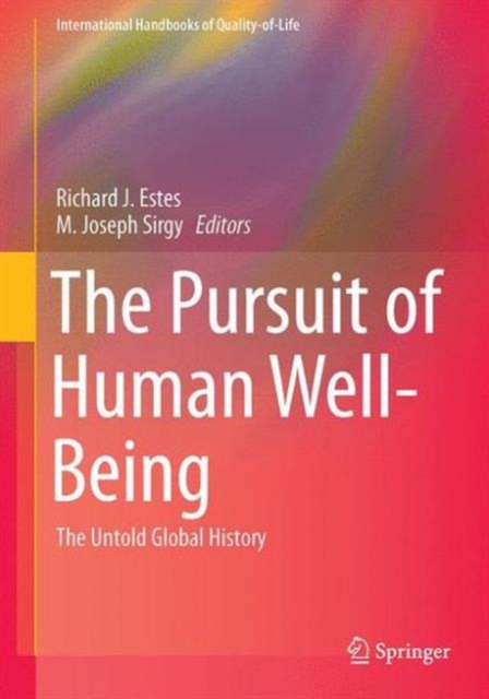 The Pursuit of Human Well-Being : The Untold Global History, Hardback Book
