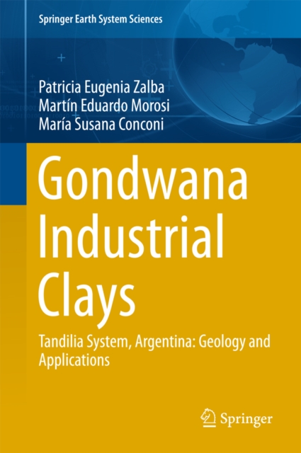 Gondwana Industrial Clays : Tandilia System, Argentina-Geology and Applications, PDF eBook