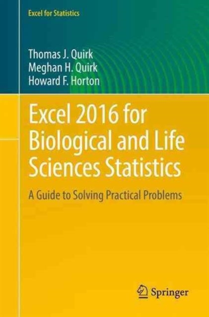 Excel 2016 for Biological and Life Sciences Statistics : A Guide to Solving Practical Problems, Paperback / softback Book