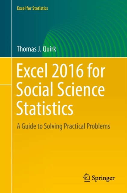 Excel 2016 for Social Science Statistics : A Guide to Solving Practical Problems, PDF eBook