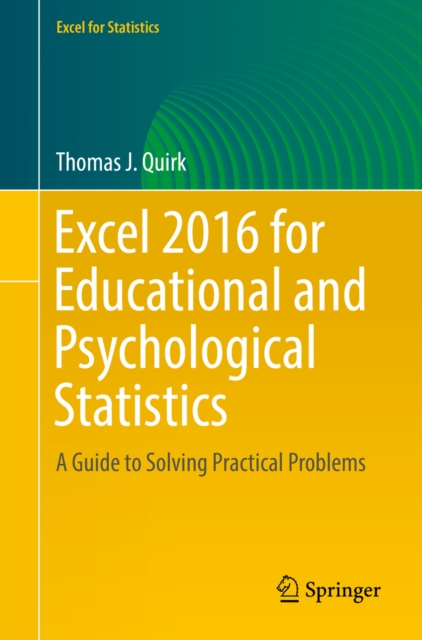 Excel 2016 for Educational and Psychological Statistics : A Guide to Solving Practical Problems, PDF eBook