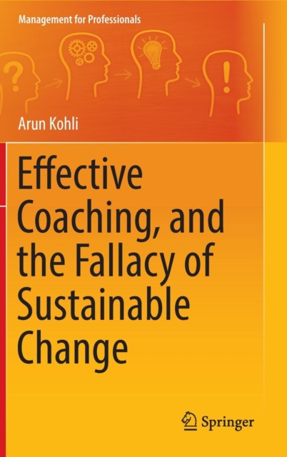 Effective Coaching, and the Fallacy of Sustainable Change, Hardback Book