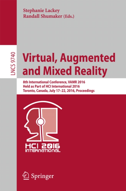 Virtual, Augmented and Mixed Reality : 8th International Conference, VAMR 2016, Held as Part of HCI International 2016, Toronto, Canada, July 17-22, 2016. Proceedings, PDF eBook
