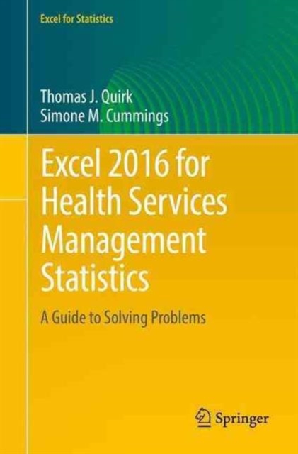 Excel 2016 for Health Services Management Statistics : A Guide to Solving Problems, Paperback / softback Book