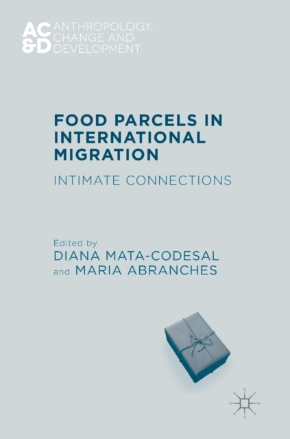 Food Parcels in International Migration : Intimate Connections, Hardback Book