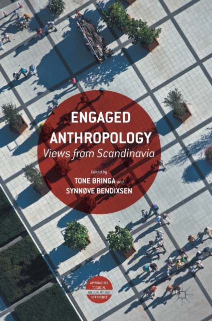 Engaged Anthropology : Views from Scandinavia, Hardback Book