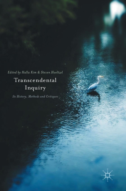 Transcendental Inquiry : Its History, Methods and Critiques, Hardback Book