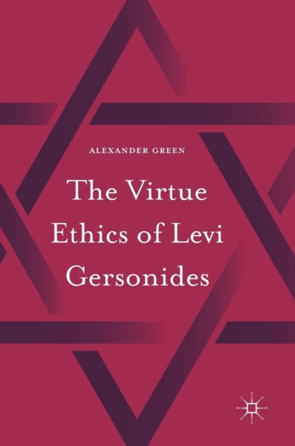 The Virtue Ethics of Levi Gersonides, Hardback Book