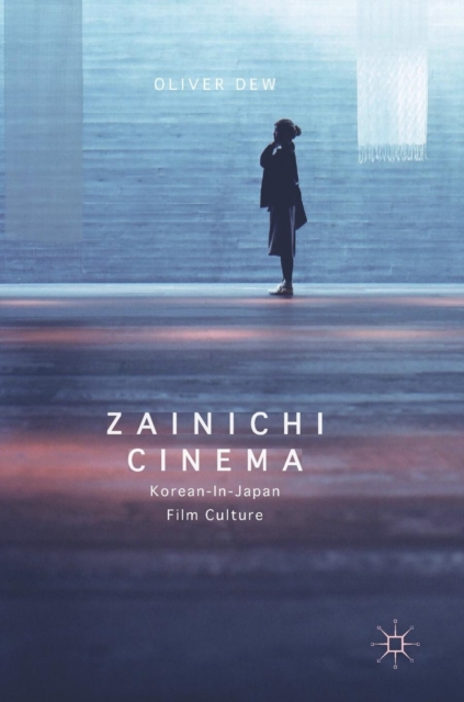 Zainichi Cinema : Korean-in-Japan Film Culture, Hardback Book
