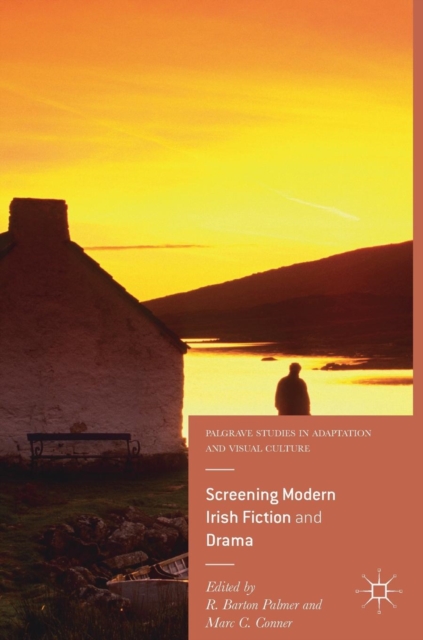 Screening Modern Irish Fiction and Drama, Hardback Book