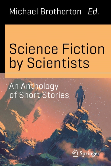Science Fiction by Scientists : An Anthology of Short Stories, Paperback / softback Book