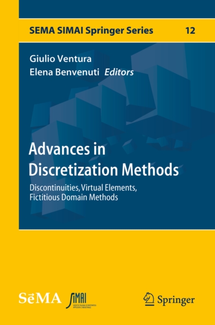 Advances in Discretization Methods : Discontinuities, Virtual Elements, Fictitious Domain Methods, PDF eBook