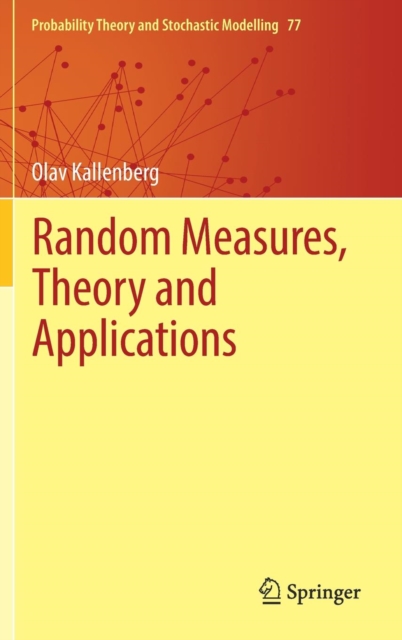 Random Measures, Theory and Applications, Hardback Book