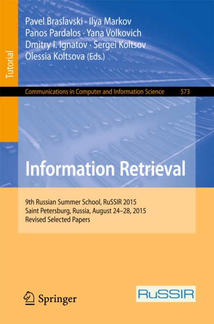 Information Retrieval : 9th Russian Summer School, RuSSIR 2015, Saint Petersburg, Russia, August 24-28, 2015, Revised Selected Papers, PDF eBook