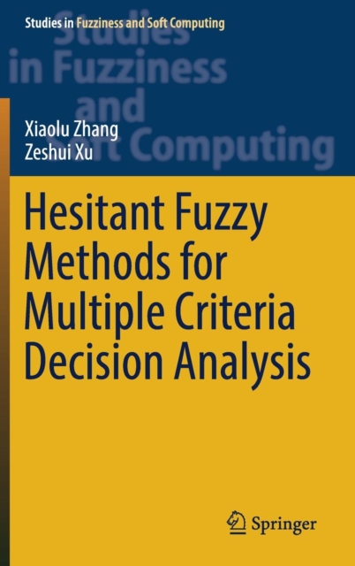 Hesitant Fuzzy Methods for Multiple Criteria Decision Analysis, Hardback Book