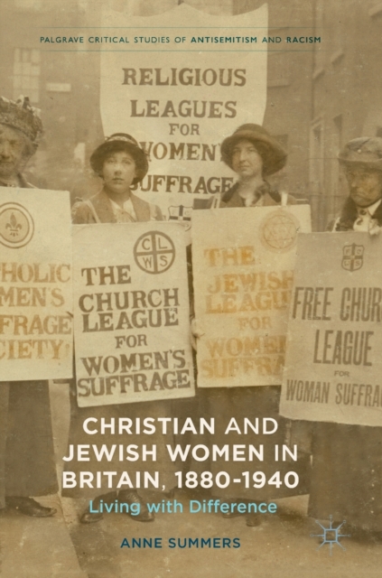 Christian and Jewish Women in Britain, 1880-1940 : Living with Difference, Hardback Book