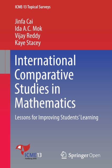 International Comparative Studies in Mathematics : Lessons for Improving Students’ Learning, Paperback / softback Book