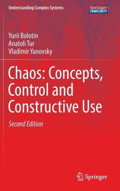 Chaos: Concepts, Control and Constructive Use, Hardback Book