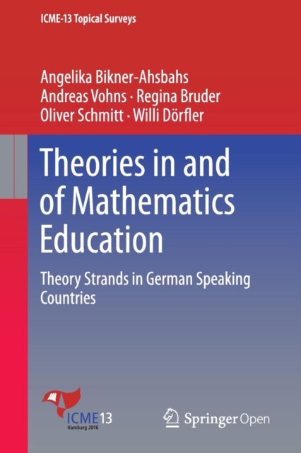 Theories in and of Mathematics Education : Theory Strands in German Speaking Countries, Paperback / softback Book