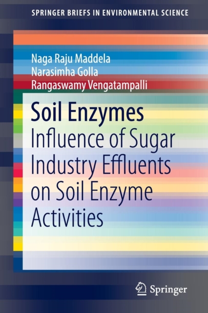 Soil Enzymes : Influence of Sugar Industry Effluents on Soil Enzyme Activities, Paperback / softback Book