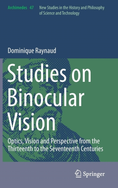Studies on Binocular Vision : Optics, Vision and Perspective from the Thirteenth to the Seventeenth Centuries, Hardback Book