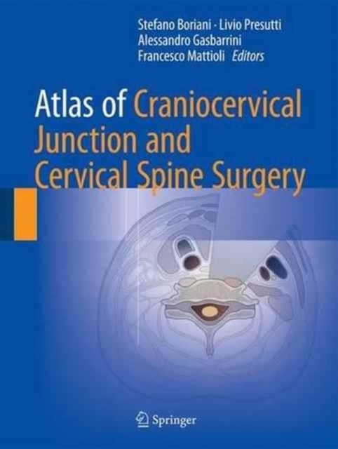 Atlas of Craniocervical Junction and Cervical Spine Surgery, Hardback Book