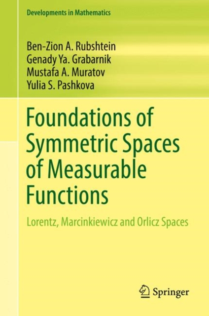 Foundations of Symmetric Spaces of Measurable Functions : Lorentz, Marcinkiewicz and Orlicz Spaces, PDF eBook