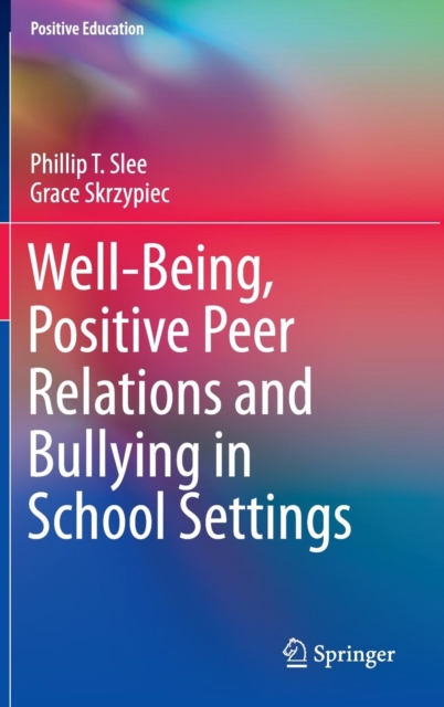 Well-Being, Positive Peer Relations and Bullying in School Settings, Hardback Book