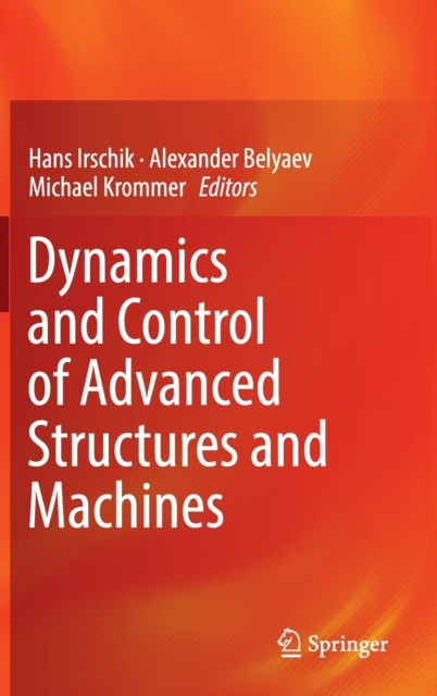 Dynamics and Control of Advanced Structures and Machines, Hardback Book