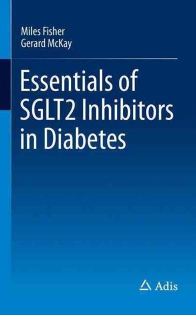 Essentials of SGLT2 Inhibitors in Diabetes, Paperback / softback Book