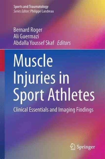 Muscle Injuries in Sport Athletes : Clinical Essentials and Imaging Findings, Hardback Book