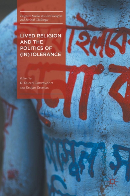 Lived Religion and the Politics of (In)tolerance, Hardback Book