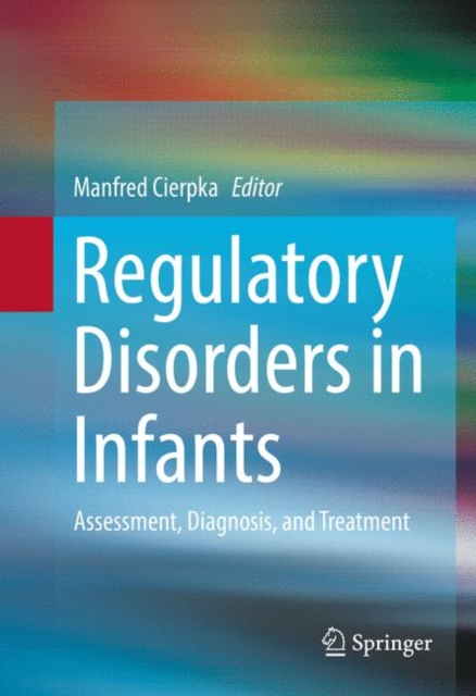 Regulatory Disorders in Infants : Assessment, Diagnosis, and Treatment, PDF eBook