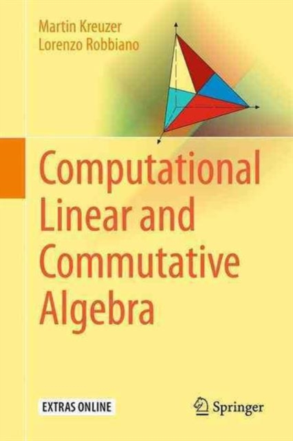 Computational Linear and Commutative Algebra, Hardback Book